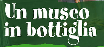 Un museo in bottiglia
